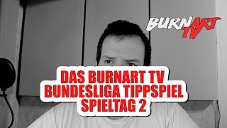 BURNART TV BUNDESLIGA TIPPSPIEL  RUNDE 2  BURNART TV 982 [upl. by Adliwa]