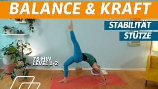 75 Minuten  Kraftvolle Balancen  Stütze trainieren  Yoga für gute Haltung  Level 12 [upl. by Eiramlehcar]