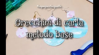 ORECCHINI DI CARTA TUTORIAL  unpoquestoequello [upl. by Eelyk666]