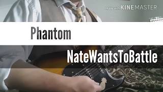 NateWantsToBattle  Phantom Guitar Cover [upl. by Ainivad165]