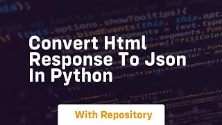 Convert HTML response to JSON in Python [upl. by Leuamme]