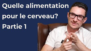 Quelle alimentation pour notre cerveau  Partie 1 [upl. by Pamelina]