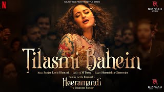 Tilasmi Bahein  Video Song  Sanjay Leela Bhansali  Sonakshi Sinha  Heeramandi  Bhansali Music [upl. by Burrill]