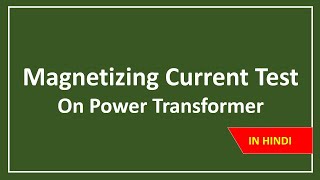 MAGNETIZING CURRENT TEST OF TRANSFORMER IN HINDITRANSFORMER TESTING [upl. by Aldredge]