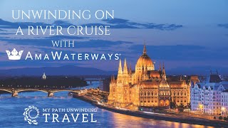 Unwinding on a River Cruise with AmaWaterways [upl. by Reuben975]