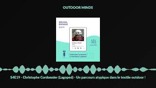 S4E19  Christophe Cordonnier Lagoped  Un parcours atypique dans le textile outdoor [upl. by Ecinehs900]