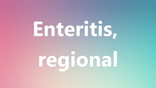 Enteritis regional  Medical Meaning and Pronunciation [upl. by Herrah]