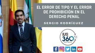 El error de tipo y el error de prohibición en el Derecho Penal  Sergio Rodríguez [upl. by Sinegold923]