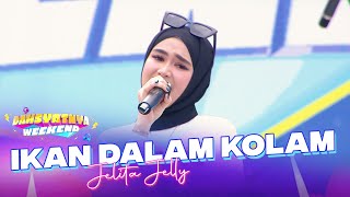 Jelita Jelly  Ikan Dalam Kolam  DAHSYATNYA WEEKEND [upl. by Auoh]