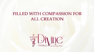 Filled With Compassion For All Creation [upl. by Shapiro]