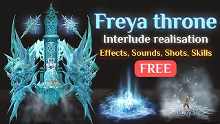 Lineage Interlude Freya Throne Full Realisation with effects 2 skills sounds action attacks [upl. by September418]