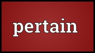 Pertain Meaning [upl. by Asial759]