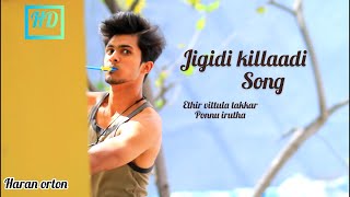 Jigidi killaadi  Ethir vittu Heroin  Haran orton [upl. by Nelrah]