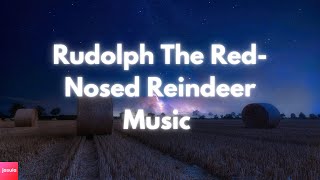 Rudolph The Red  Nosed Reindeer Music  Christmas Music for Kids  Reindeer Music  Santa Claus [upl. by Timotheus]