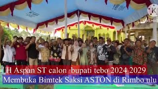 H Aspan ST calon bupati tebo 2024 2029 membuka Bimtek saksi ASTON di Rimbo ulupilkada [upl. by Nellir]