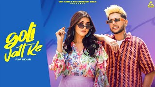 Goli Vatt Ke Official Video  Flop Likhari amp Gopi Sandhu  Next Level  Punjabi Song [upl. by Wallace]