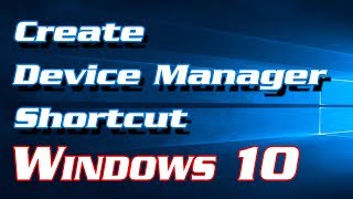 How to Create Device Manager Shortcut in Windows 10  Definite Solutions [upl. by Htenek850]