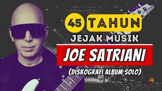 JOE SATRIANI  45 Tahun Jejak Musik dan Karir Solo  Sebuah Diskografi 1979  2024 [upl. by Welch]