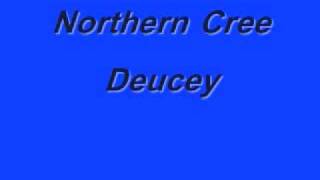 Northern CreeDeucey [upl. by Lecirg125]