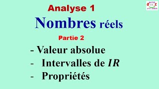 Analyse 1  Nombres réel Valeur absolue et intervalles de IR Cours [upl. by Nahsrad838]