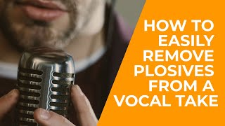 How To Easily Remove Plosives From A Vocal Take [upl. by Ahsitan]