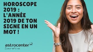 Horoscope 2019  ton année en 1 mot [upl. by Nnairam]