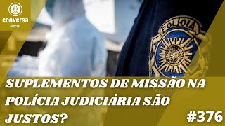 376 Suplementos de Missão na Polícia Judiciária são justos  José Gonçalves do Sindicato ASPFPJ [upl. by Dami]