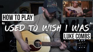 Used To Wish I Was  Luke Combs Guitar Tutorial  Chords UNRELEASED ORIGINAL [upl. by Adlesirhc]