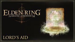 Elden Ring Narrated Compendium  Lord’s Aid [upl. by Lraed]