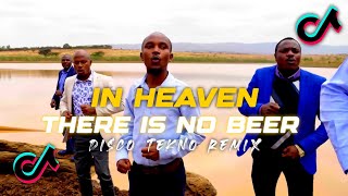 In Heaven There Is No Beer Dj Lenard Remix Best Disco Tekno Remix Viral Tiktok [upl. by Neelyhtak]