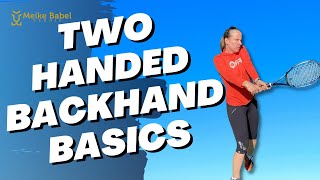 The Two Handed Tennis Backhand  The Fundamentals all Beginners need to have [upl. by Marchak]