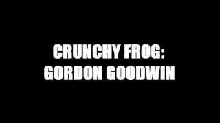 Gordon GoodwinCrunchy Frog [upl. by Kenwood183]