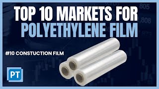 Top 10 Markets for Polyethylene Film Extrusion  10 Construction Film [upl. by Philemon]