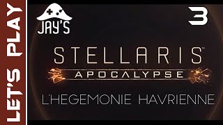 FR Stellaris Apocalypse  LHégémonie Havrienne  Épisode 3 [upl. by Omora440]