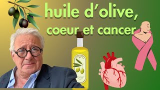 Huile d’olive mortalité en baisse protection du cœur contre le cancer [upl. by Hollander190]