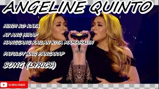 ANGELINE QUINTO SONGS With Lyrics [upl. by Orbadiah]