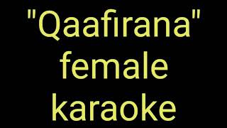 qaafirana female version karaoke with lyrics [upl. by Lilian]