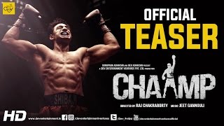 CHAAMP চ্যাম্প Official Teaser  Dev  Rukmini Maitra  Raj Chakraborty  EID 2017 [upl. by Mosra]