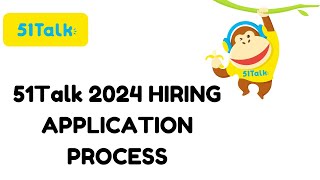 51Talk 2024 Hiring Application Process UPDATED [upl. by Droffilc]