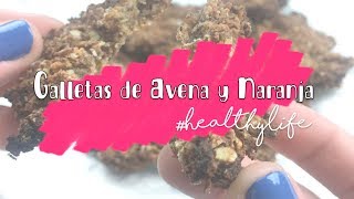 GALLETAS DE AVENA Y NARANJA ♡ RECETA SALUDABLE [upl. by Kovacev]