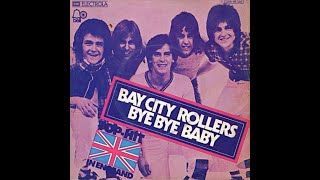 Bay City Rollers  Bye Bye Baby  7quot Single  Ultra High Quality [upl. by Annahsal]