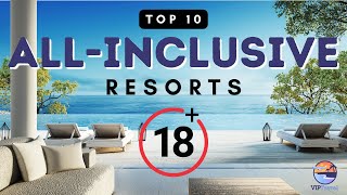 Top 10 Adults Only All Inclusive Resorts You Need To See [upl. by Fredrick]