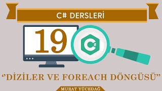 C Ders 19 Diziler ve Foreach Döngüsü [upl. by Gaut]