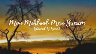 Mere Mehboob Mere Sanam Slowed n Reverb with lyrics [upl. by Natlus]