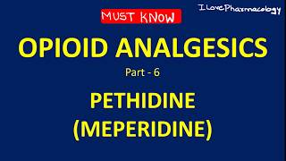 OPIOID ANALGESICS Part 6 PETHIDINE  MEPERIDINE [upl. by Lohner]