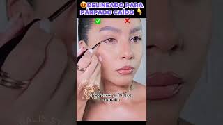 DELINEADOS PARA PÁRPADOS CAÍDO FÁCIL Y RÁPIDO 👇 delineado delineadodeojos MakeupHacks BeautyTips [upl. by Eimam743]