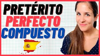 El PRETÉRITO PERFECTO compuesto en español ¿Cómo se forma ¿Cuándo se usa Explicación en 10 min 🇪🇸 [upl. by Iemaj]