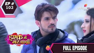 Ishq Mein Marjawan S1  इश्क़ में मरजावाँ  Episode 102 [upl. by Ellimak]