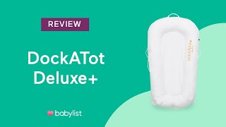 DockATot Deluxe Review  Babylist [upl. by Porte669]