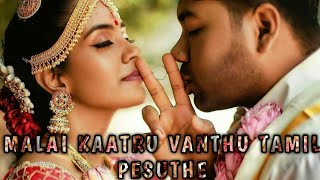 malai kaatru vanthu tamil pesuthe  song  ❤♥ [upl. by Sweyn]